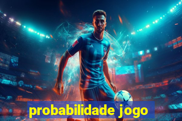 probabilidade jogo